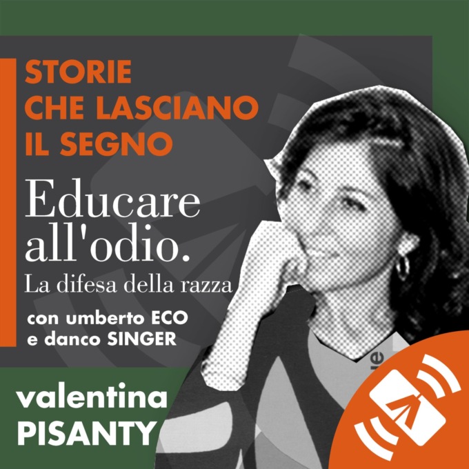 Un podcast contro il razzismo con Valentina Pisanty e ispirato da Umberto Eco